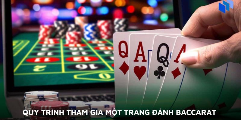 Quy trình tham gia một trang đánh Baccarat 