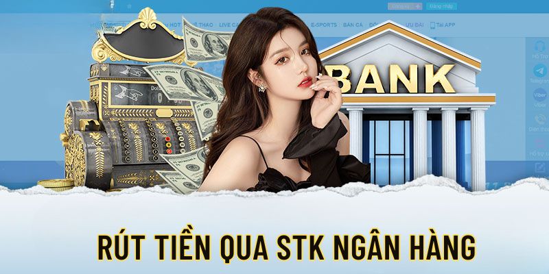 Rút tiền Vip79 STK qua ngân hàng